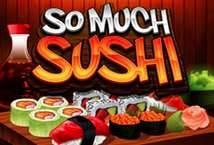 So Much Sushi Microgaming slotxo247 ฝาก ถอน