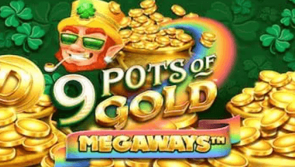 9 Pots Of Gold Megaways Microgaming slotxo247 สมัครสมาชิก