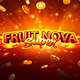 FRUIT SUPER NOVA EVOPLAY slotxo247